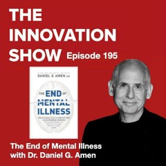 The End of Mental Illness with Dr. Daniel Amen