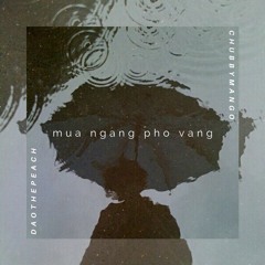 mua ngang pho vang // dao ft xoai (cover)