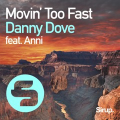 Danny Dove feat. Anni - Movin' Too Fast