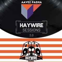 Haywire Sessions // January 20' - Aavez Pasha