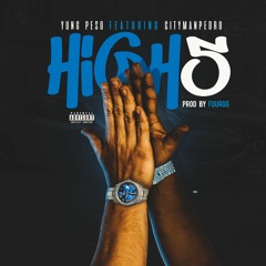 Yung Peso - High Five (feat. Cityman Pedro)