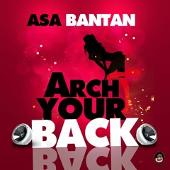 ASA BANTAN - ARCH YOUR BACK (OFFICIAL AUDIO)