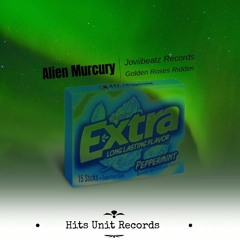 Alien Murcury - Extra [Golden Roses Riddim]