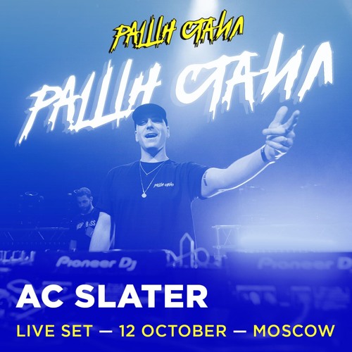 AC SLATER  | LIVE SET @ RUSSIAN STYLE, МOSCOW [12.10.2019]