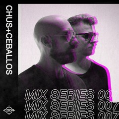 MIX SERIES 007: CHUS & CEBALLOS