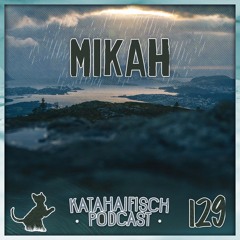 KataHaifisch Podcast 129 - Mikah