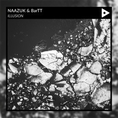 NAAZUK & BarTT - Illusion