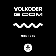 Volkoder, G Dom - Moment (Original Mix)