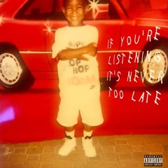 If You're Listening Its Never Too Late