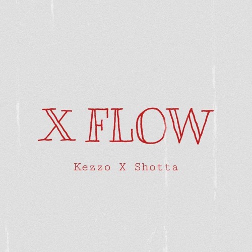 Kezzo x Lul Shotta - XFlow