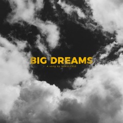Big Dreams