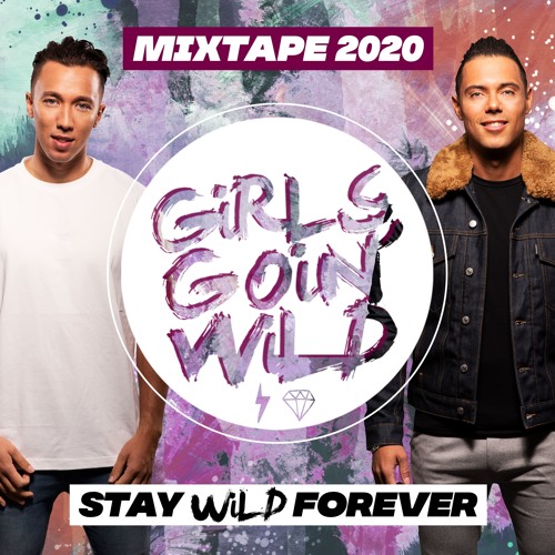 Girls Goin' Wild "Stay Wild Forever" By Diaz & Bruno
