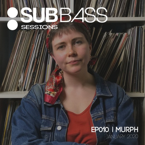 SubBass Sessions EP010 - Murph