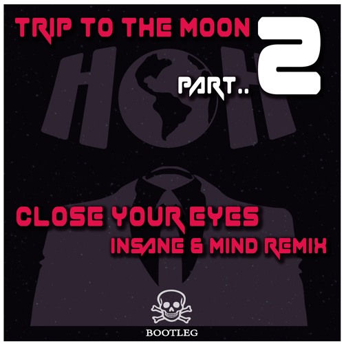 Acen - Close Your Eyes "Insane & Mind Remix" (Bootleg) - FREE DOWNLOAD!!