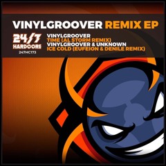 Vinylgroover & Unknown - Ice Cold (Eufeion & Denile Remix) - (24/7 Hardcore)