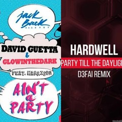 David Guetta Ain't A party vs Hardwell Party Till The Daylight(D3FAI)🔥(Mashup Joselu) 🔥