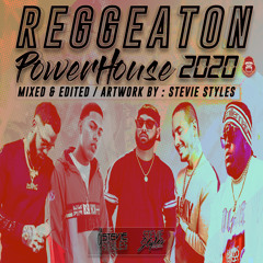 2020 Reggeaton PowerHouse Mix - @DjStevieStylesNj