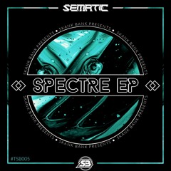Sematic & ALR - Spectre [OUT NOW]
