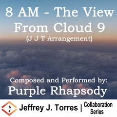 8 AM - The View From Cloud  9 - Featuring Purple Rhapsody