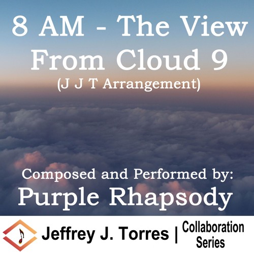 8 AM - The View From Cloud  9 - Featuring Purple Rhapsody
