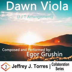 Dawn Viola - Collaboration With Egor Grushin