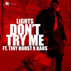 Lights ft. Tiny Boost & Kaos - Don't Try Me