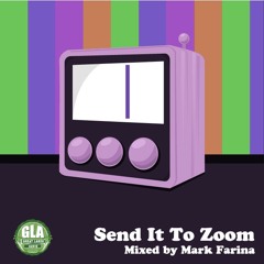 GLA Podcast 042 | Send It To Zoom | Mixed by Mark Farina