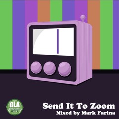 GLA Podcast 042 | Send It To Zoom | Mixed by Mark Farina