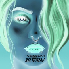 Farasat Anees - Relteyizav