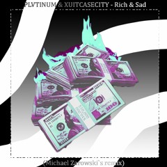 PLVTINUM & XUITCASECITY - Rich & Sad (BAVE's remix)
