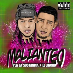Pla La Sustancia - Malianteo (feat. El Jincho)