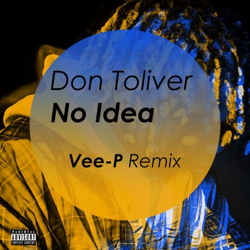 No Idea - Don Toliver (Vee-P Remix)