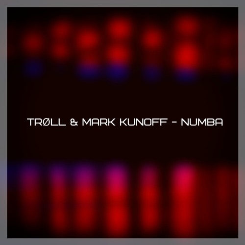 TRØLL & Mark Kunoff - Numba (Original)