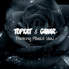TopKat & Ganar - Thinking About You [Full Preview]