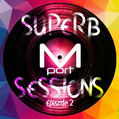 Superb Sessions Ep 2: Enter The Portal With Mport