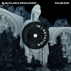 Bleu Clair & Osvaldorio - False God