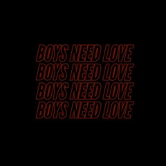 Boys Need Love