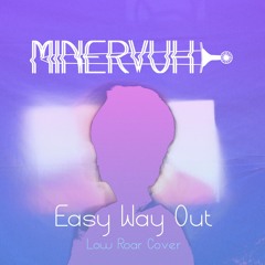 Easy Way Out (Low Roar Cover)