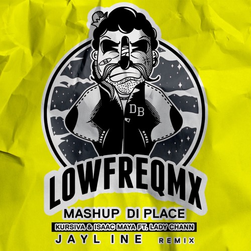 Mashup Di Place  -Kursiva & Isaac Maya ft. Lady Chann - (Jayline -Remix)
