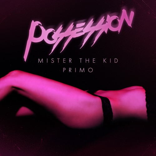 Possession (feat. Primo)