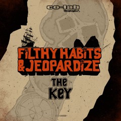 FILTHY HABITS & JEOPARDIZE - THE KEY - OUT NOW