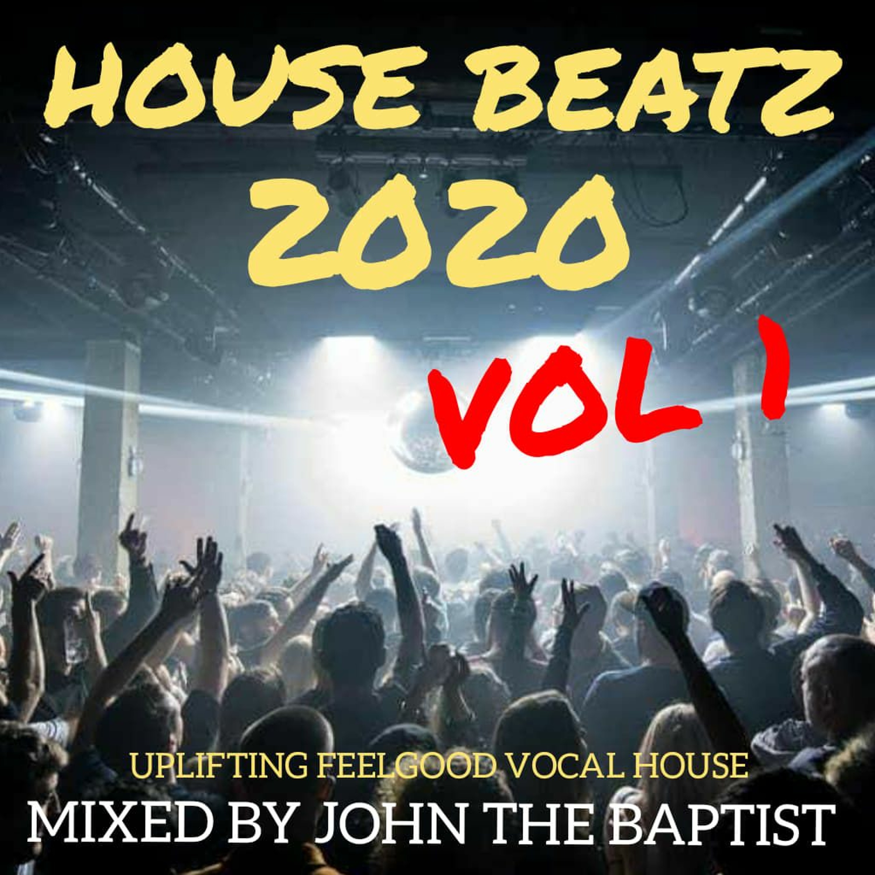 House Beatz 2020 Vol 1 Mixed By John The Baptist episode artwork