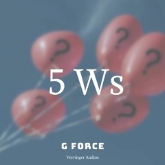 G - Force - 5Ws