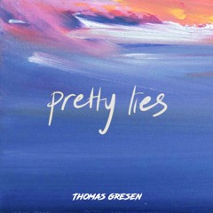 Thomas Gresen - Pretty Lies