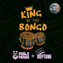 Pablo Panda & Deftone - King Of The Bongo (FREE DOWNLOAD)