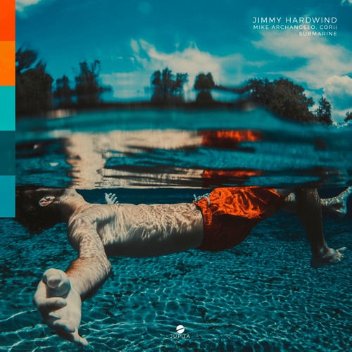 Jimmy Hardwind- Submarine ft. Mike & CORii