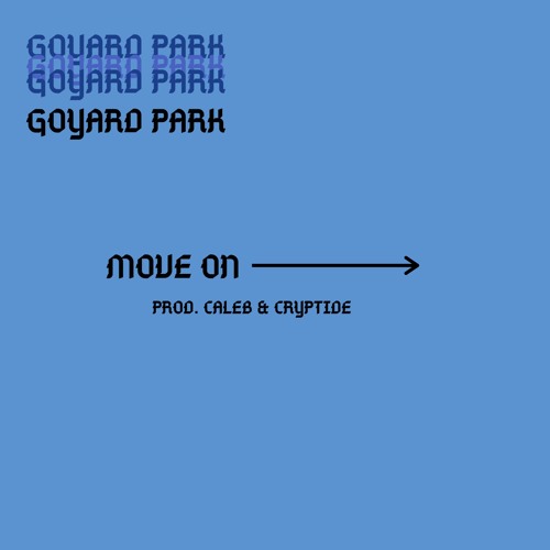 Goyard Park - Move On (prod. Caleb & Cryptide)