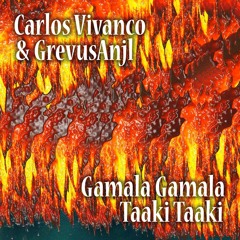 Gamala Gamala Taaki Taaki | Carlos Vivanco & GrevusAnjl