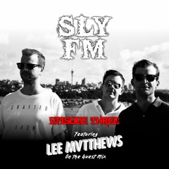 SLY FM Episode #3 Ft. Lee Mvtthews