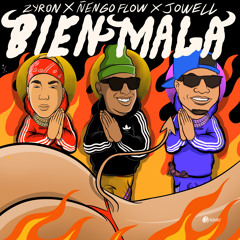 Zyron Ft. Jowell y Nengo Flow - Bien Mala